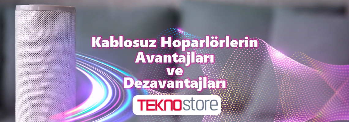 Kablosuz Hoparlörlerin Avantajları ve Dezavantajları Kablosuz Hoparlörlerin Avantajları ve Dezavantajları
