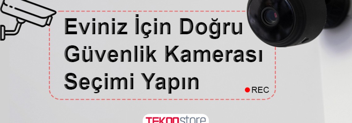 Eviniz İçin Doğru Güvenlik Kamerasını Seçin Eviniz İçin Doğru Güvenlik Kamerasını Seçin