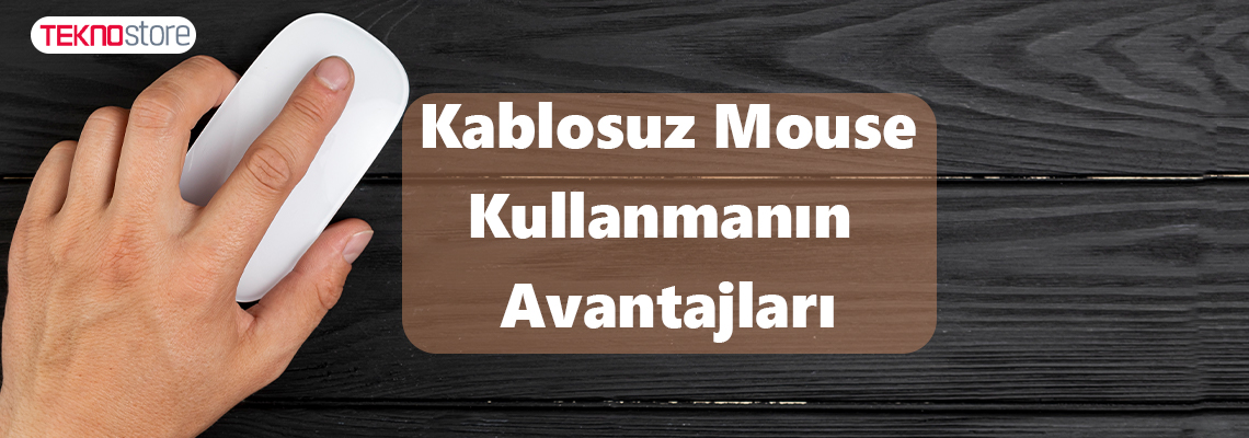 Kablosuz Mouse Kullanmanın Avantajları Kablosuz Mouse Kullanmanın Avantajları