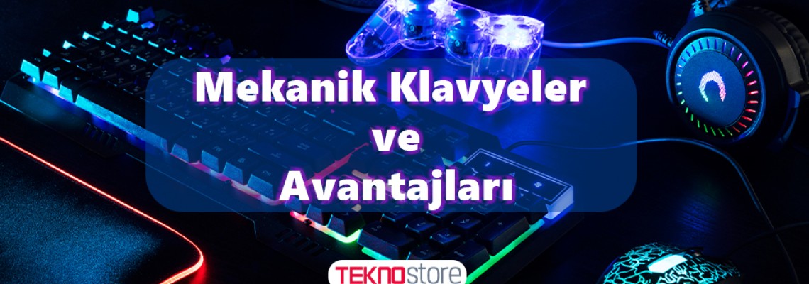 Mekanik Klavyeler ve Avantajları Mekanik Klavyeler ve Avantajları